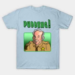 Pudding! T-Shirt